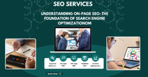Understanding On-Page SEO: The Foundation of Search Engine Optimization